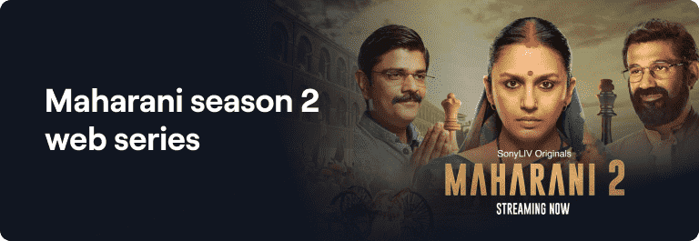 Maharani Season 2 in 2022
