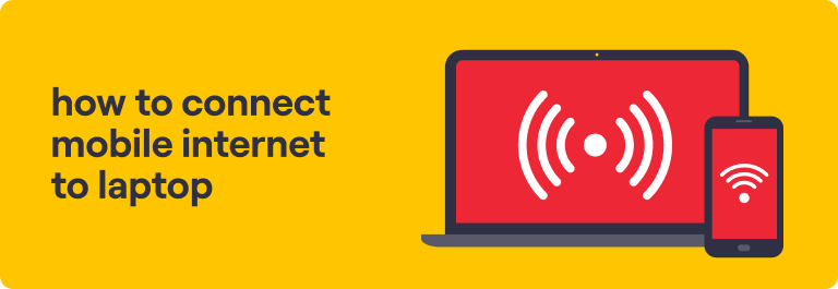 How to Connect Mobile Internet to Laptop