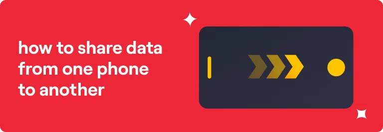 How to Share Data from One Phone to Another