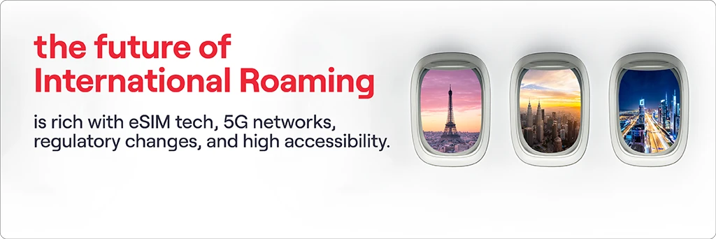 The Future of International Roaming: Innovations and Trends to Watch’