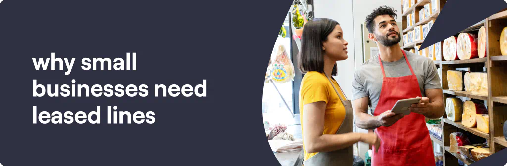 Why Small Businesses Need Leased Lines
