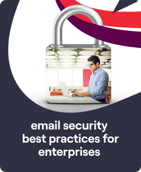 Email Security Best Practices for Enterprises