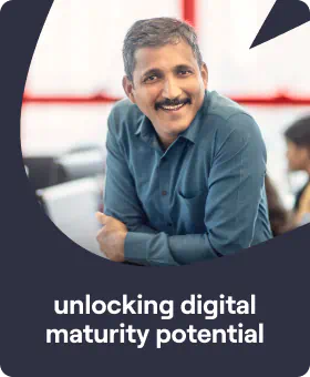Unlocking Digital Maturity Potential