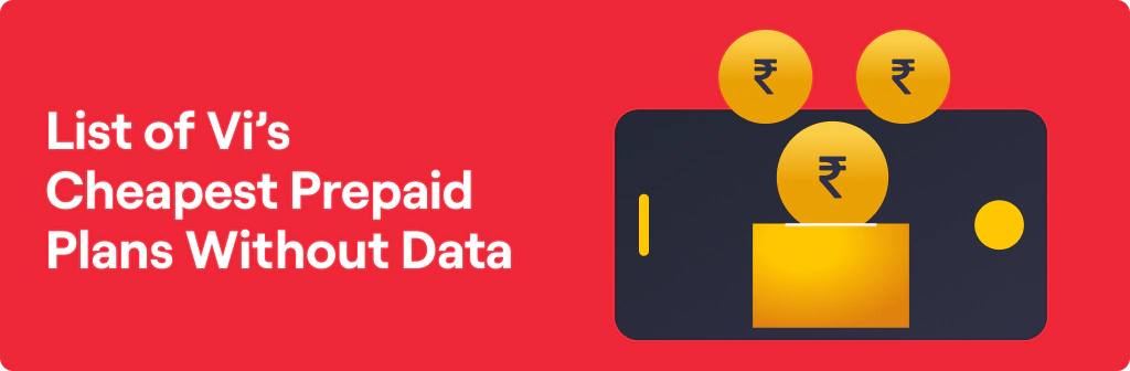 List of Vi's Cheapest Prepaid Plans Without Data
