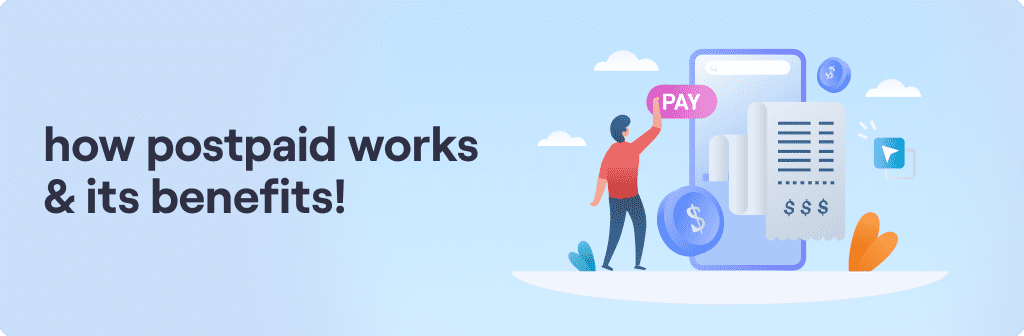 How Postpaid Works and What Are The Benefits of Postpaid SIM