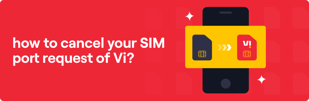 How to Cancel Your SIM Port Request of Vi