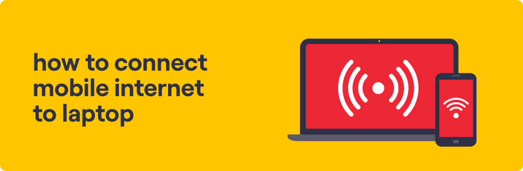 How to Connect Mobile Internet to Laptop