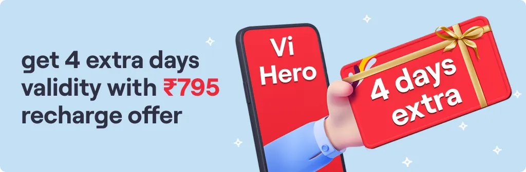 Vi ₹795 Recharge Offer: Get 4 Extra Days Validity