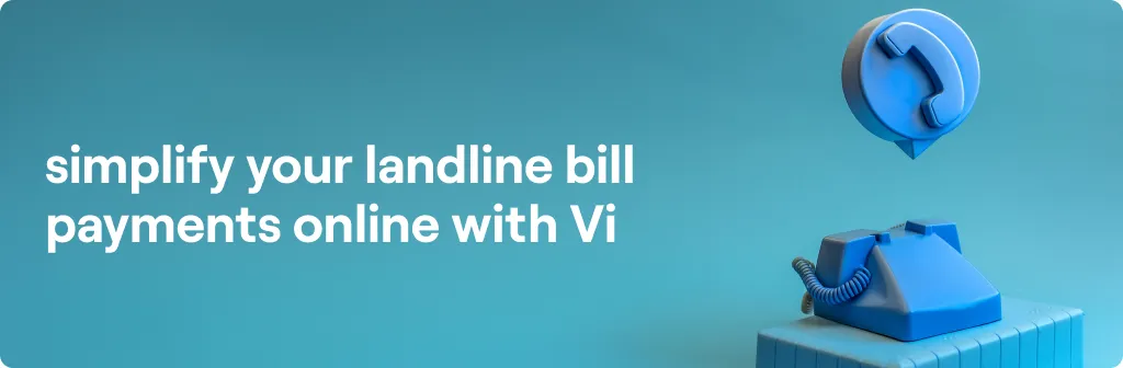 Simplify Your Landline Bill Payments Online with Vi